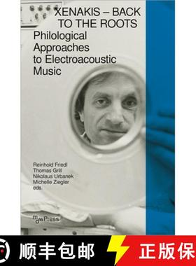 【3-4周达】Xenakis - Back to the Roots: Philological Approaches to Electroacoustic Music [9783837674293]