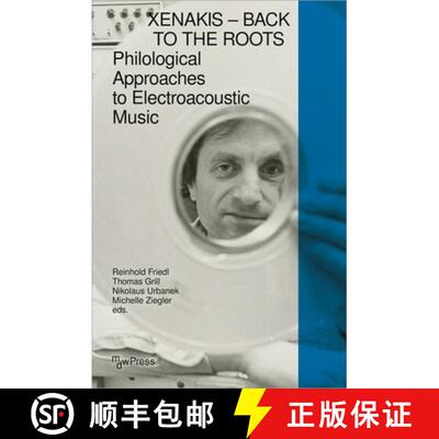【3-4周达】Xenakis – Back to the Roots: Philological Approaches to Electroacoustic Music [9783837674293]