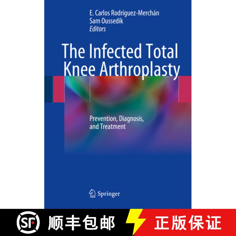 【3-4周达】The Infected Total Knee Arthroplasty: Prevention, Diagnosis, and Treatment [9783319667294]