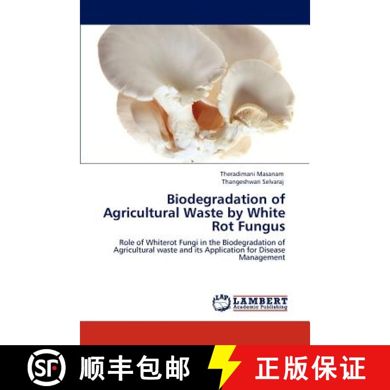 预订 Biodegradation of Agricultural Waste by White Rot Fungus [9783847372875]