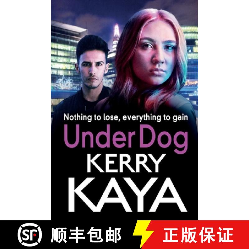 【2-3周达】Under Dog: A gritty, gripping gangland thriller from Kerry Kaya [9781801629621]