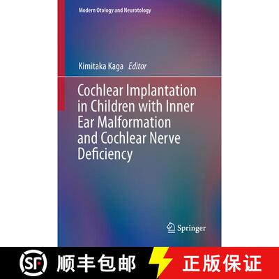 【3-4周达】Cochlear Implantation in Children with Inner Ear Malformation and Cochlear Nerve Deficiency [9789811013997]