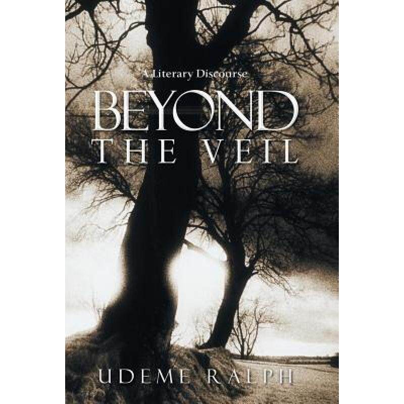预订 beyond the veil: a literary discourse [9781449791834]
