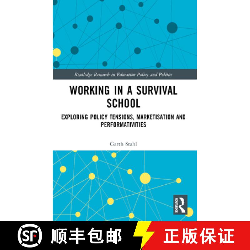 【3-4周达】Working in a Survival School: Exploring Policy Tensions, Marketisation and Performativities [9781032354576]