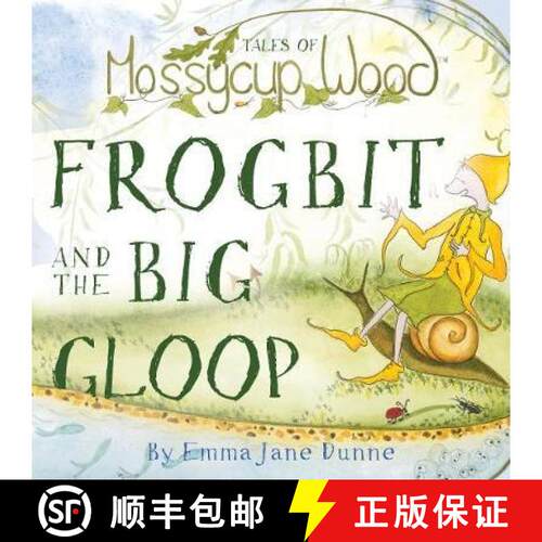 【3-4周达】Tales of Mossycup Wood: Frogbit and the Big Gloop [9781789016352]