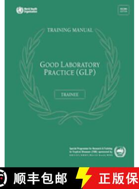 【3-4周达】Good Laboratory Practice Training Manual for the Trainee: A Tool for Training and Promotin... [9789241547574]