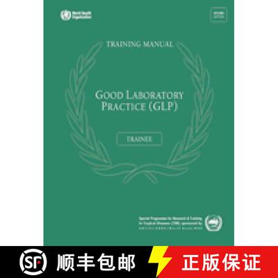 【3-4周达】Good Laboratory Practice Training Manual for the Trainee: A Tool for Training and Promotin... [9789241547574]
