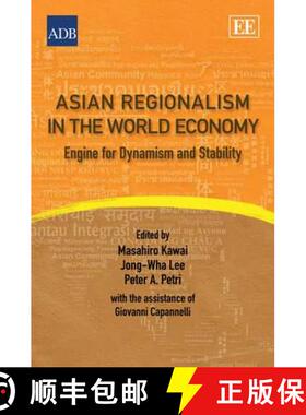 【3-4周达】Asian Regionalism in the World Economy: Engine for Dynamism and Stability: Engine for Dyna... [9781848448544]
