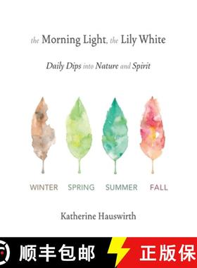 【3-4周达】The Morning Light, The Lily White: Daily Dips into Nature and Spirit [9781956056648]