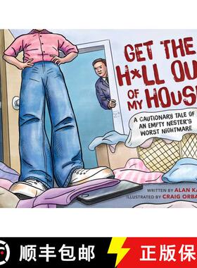 【3-4周达】Get the H*ll Out of My House: A Cautionary Tale of an Empty Nester's Worst Nightmare [9781510759312]
