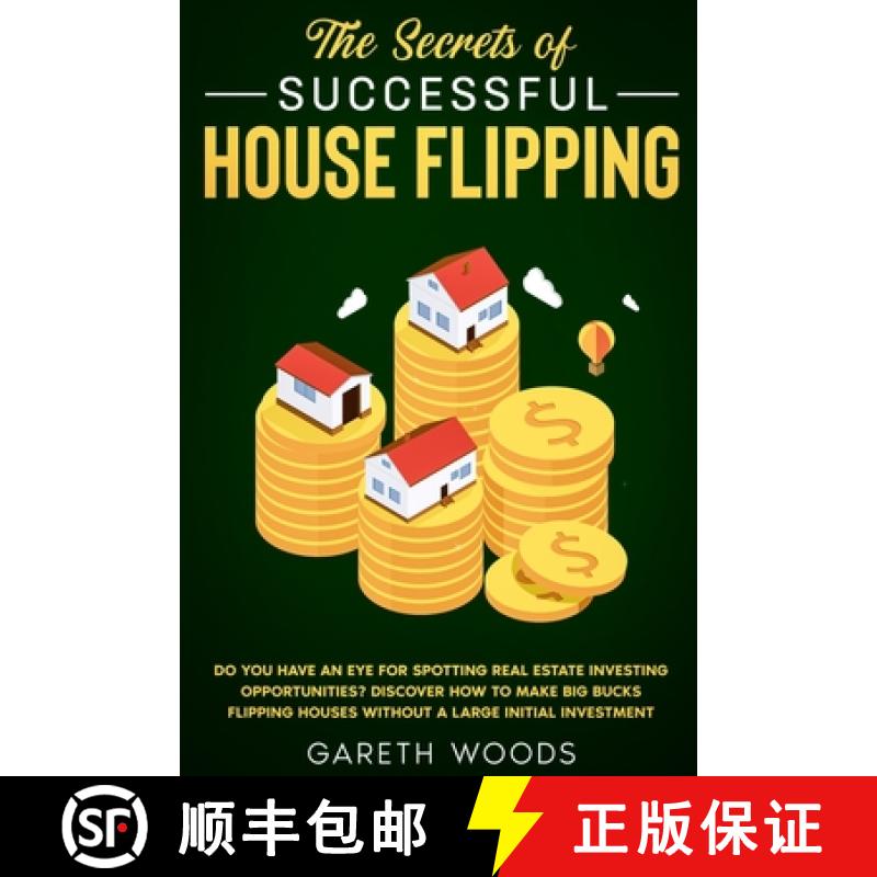 【3-4周达】Secrets of Successful House Flipping: Do You Have an Eye for Spotting Real Estate Investin... [9781648661242]