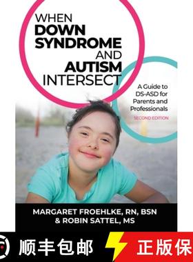 预订 When Down Syndrome and Autism Intersect: A Guide to DS-ASD for Parents and Professionals [9781962968041]