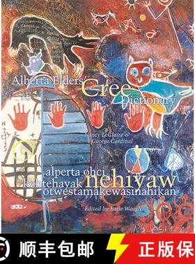 【3-4周达】Alberta Elders' Cree Dictionary/Alperta Ohci Kehtehayak Nehiyaw Otwestamâkewasinahikan [9780888642844]