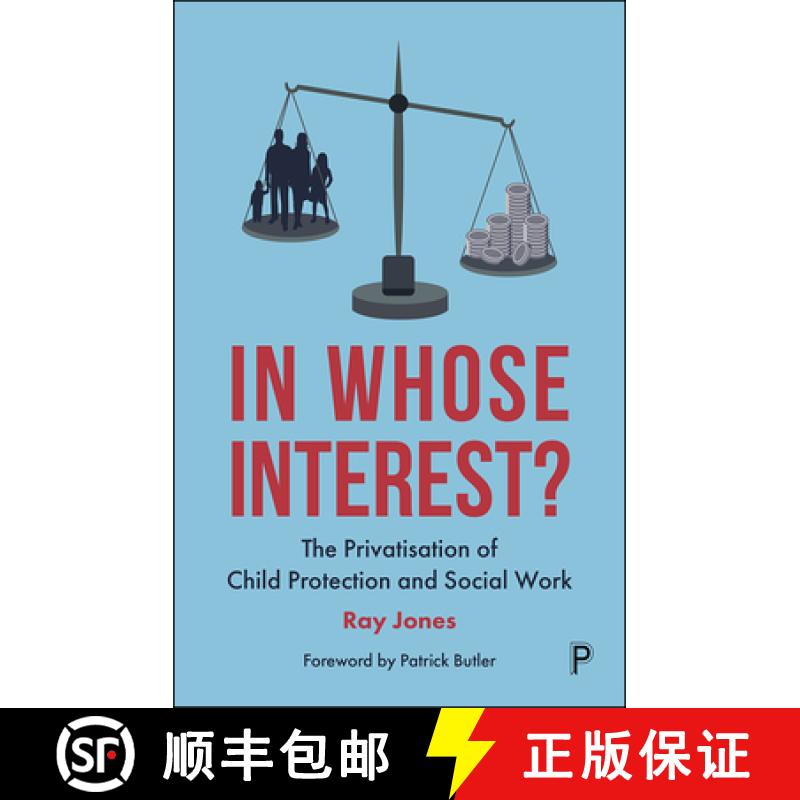 【2-3周达】In Whose Interest?: The Privatisation of Child Protection and Social Work [9781447351283]