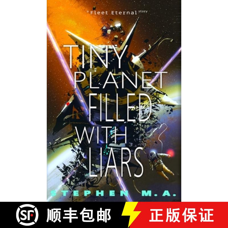 【3-4周达】Tiny Planet Filled With Liars: a Fleet Eternal story [9781737302025]