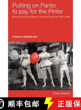 【3-4周达】Putting on Panto to Pay for the Pinter: Henry Marshall Pantomimes at Salisbury Playhouse 1... [9781906978266]