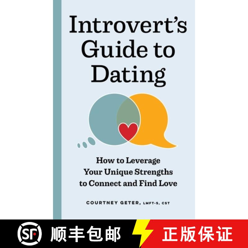 【3-4周达】The Introvert's Guide to Dating: How to Leverage Your Unique Strengths to Connect and Find... [9781648765599]