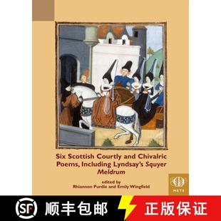 【3-4周达】Six Scottish Courtly and Chivalric Poems, Including Lyndsay's Squyer Meldrum [9781580443326]