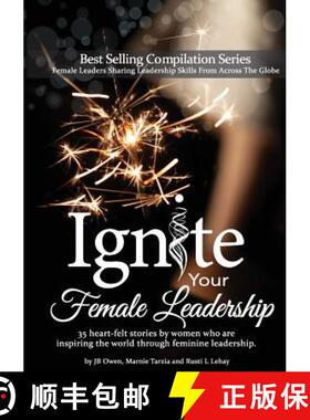 【3-4周达】Ignite Your Female Leadership: Thirty-Five Outstanding Stories by Women Who Are Inspiring ... [9781792306655]