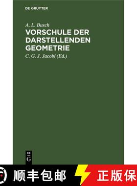 预订 Vorschule Der Darstellenden Geometrie: Ein Handbuch Fur Lineal- Und Zirkelzeichnen Zur Practisch... [9783111258911]