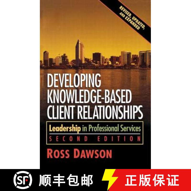 【3-4周达】Developing Knowledge-Based Client Relationships: Leadership in Professional Services [9780750678711]