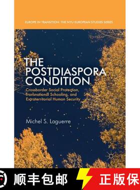【3-4周达】The Postdiaspora Condition : Crossborder Social Protection, Transnational Schooling, and E... [9783319522609]