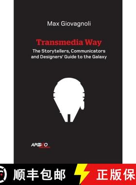 【3-4周达】The Transmedia Way: A Storytellers, Communicators and Designers' Guide to the Galaxy [9781387386512]