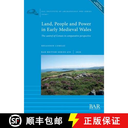 【3-4周达】Land, People and Power in Early Medieval Wales: The cantref of Cemais in comparative persp... [9781407357126]