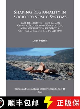 【3-4周达】Shaping Regionality in Socio-Economic Systems: Late Hellenistic - Late Roman Ceramic Produ... [9781803272191]