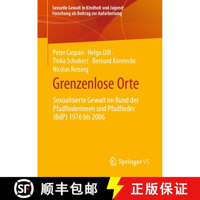 【3-4周达】Grenzenlose Orte : Sexualisierte Gewalt im Bund der Pfadfinderinnen und Pfadfinder (BdP) 1... [9783658449643]