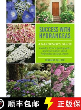 【3-4周达】Success With Hydrangeas : A Gardener's Guide [9780982039427]