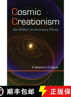 【3-4周达】Cosmic Creationism: Ken Wilber's Theory of Evolution [9781565431997]