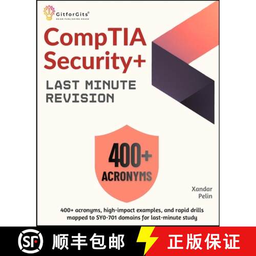 【3-4周达】CompTIA Security+ Last Minute Revision: 400+ acronyms, high-impact examples, and rapid dri... [9789349174979]