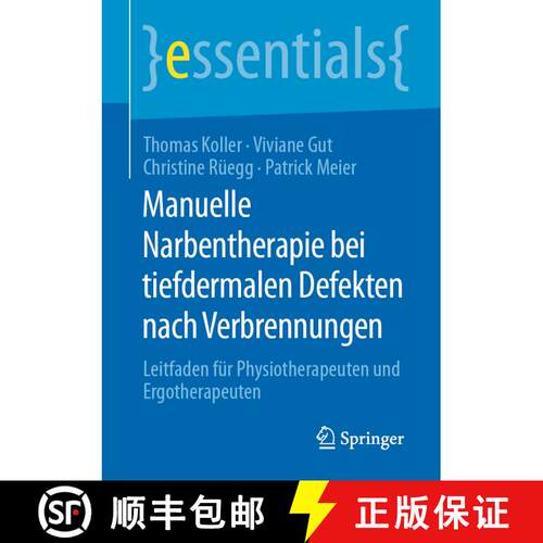 【3-4周达】Manuelle Narbentherapie bei tiefdermalen Defekten nach Verbrennungen : Leitfaden für Phys... [9783658288891]
