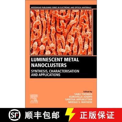 【3-4周达】Luminescent Metal Nanoclusters: Synthesis, Characterization, and Applications [9780323886574]