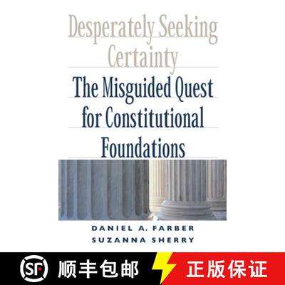 预订 Desperately Seeking Certainty – The Misguided Quest for Constitutional Foundations [9780226238081]