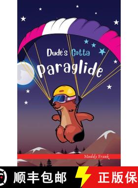 【3-4周达】Dude's Gotta Paraglide: A French marmot, her funny mountain mates, and their crazy sports ... [9782492620003]