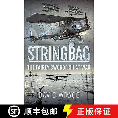 【3-4周达】Stringbag: The Fairey Swordfish at War [9781526790996]