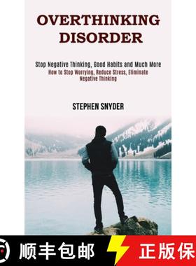 【3-4周达】Overthinking Disorder: How to Stop Worrying, Reduce Stress, Eliminate Negative Thinking (S... [9781990084652]