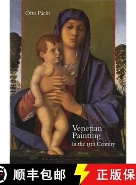 【3-4周达】Otto Pächt. Venetian Painting in the Fifteenth Century : Jacopo, Gentile and Giovanni Bel... [9781872501543]