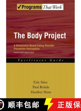 【3-4周达】Body Project Facilitator Guide: A Dissonance-Based Eating Disorder Prevention Intervention... [9780199859245]