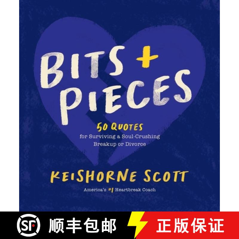 【2-3周达】Bits & Pieces: 50 Quotes for Surviving a Soul-Crushing Breakup or Divorce [9780578995793]