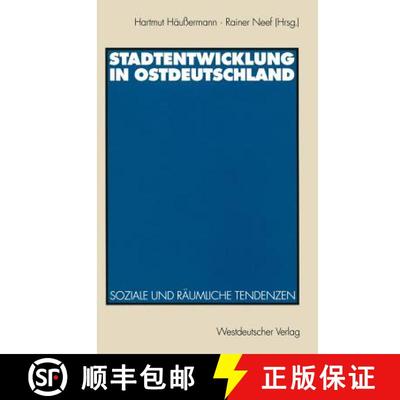 【3-4周达】Stadtentwicklung in Ostdeutschland: Soziale und räumliche Tendenzen [9783531128863]
