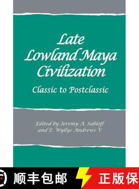 【3-4周达】Late Lowland Maya Civilization: Classic to Postclassic [9781934691618]