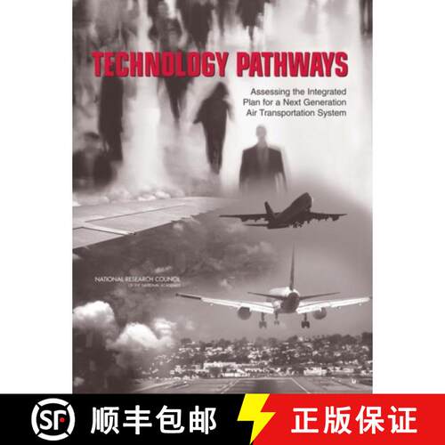 【3-4周达】Technology Pathways: Assessing the Integrated Plan for a Next Generation Air Transportatio... [9780309097338]