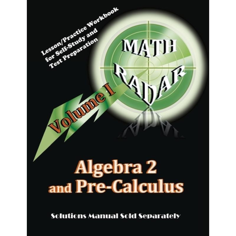 【4周达】Algebra 2 and Pre-Calculus (Volume I): Lesson/Practice Workbook for Self-Study and Test Prep... [9780989368957] 书籍/杂志/报纸 原版其它 原图主图