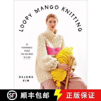预订 Loopy Mango Knitting: 34 Fashionable Pieces You Can Make in a Day: 34 Fashionable Pieces You Can... [9781419738081]
