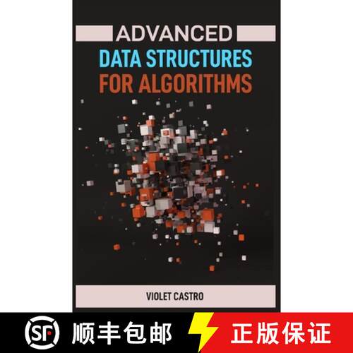 【3-4周达】Advanced Data Structures for Algorithms: Mastering Complex Data Structures for Algorithmic... [9783689440886]