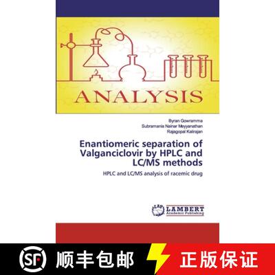 预订 Enantiomeric separation of Valganciclovir by HPLC and LC/MS methods [9786202554305]