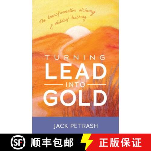 【3-4周达】Turning Lead Into Gold: The Transformative Alchemy of Waldorf Teaching [9781952166112]